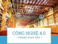 Tác động của công nghệ 4.0 trong giáo dục